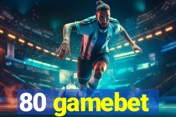 80 gamebet